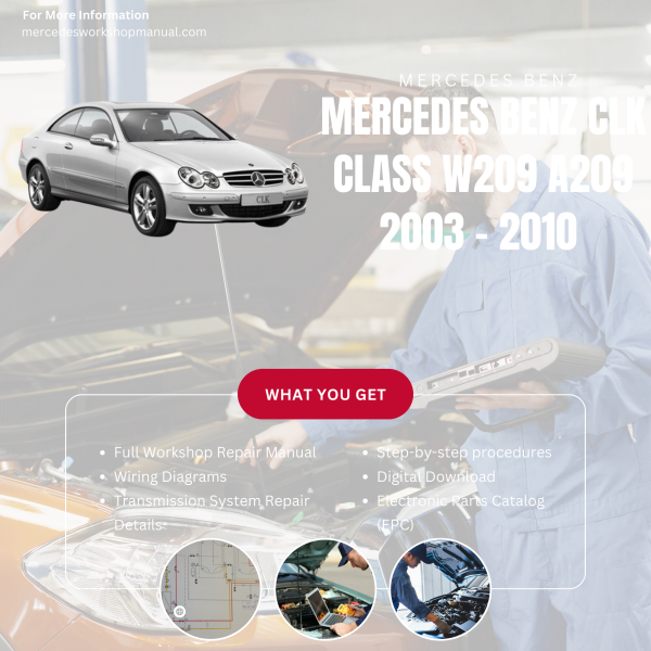 Mercedes Benz CLK Class W209 A209  Workshop, Service & Repair Manual 2003 - 2010 | Engine, Wiring, Transmission, Maintenance Guide