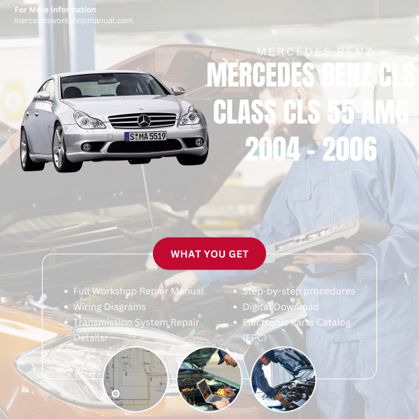 Mercedes Benz CLS Class CLS 55 AMG  Workshop, Service & Repair Manual 2004 - 2006 | Engine, Wiring, Transmission, Maintenance Guide