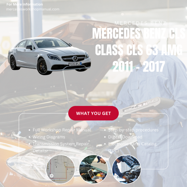 Mercedes Benz CLS Class CLS 63 AMG  Workshop, Service & Repair Manual 2011 - 2017 | Engine, Wiring, Transmission, Maintenance Guide
