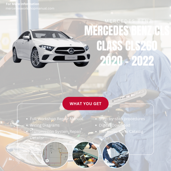Mercedes Benz CLS Class CLS260  Workshop, Service & Repair Manual 2020 - 2022 | Engine, Wiring, Transmission, Maintenance Guide
