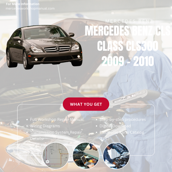 Mercedes Benz CLS Class CLS300  Workshop, Service & Repair Manual 2009 - 2010 | Engine, Wiring, Transmission, Maintenance Guide