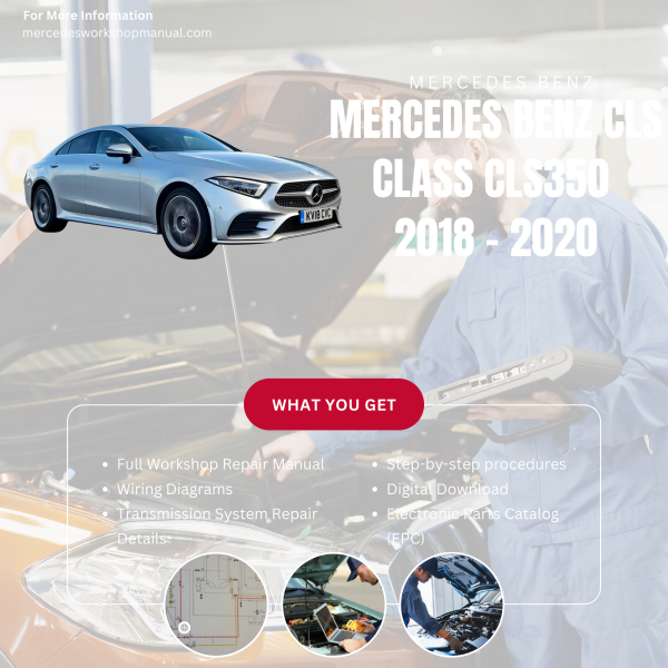 Mercedes Benz CLS Class CLS350  Workshop, Service & Repair Manual 2018 - 2020 | Engine, Wiring, Transmission, Maintenance Guide
