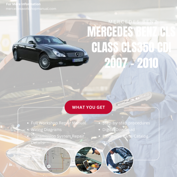 Mercedes Benz CLS Class CLS350 CDI  Workshop, Service & Repair Manual 2007 - 2010 | Engine, Wiring, Transmission, Maintenance Guide