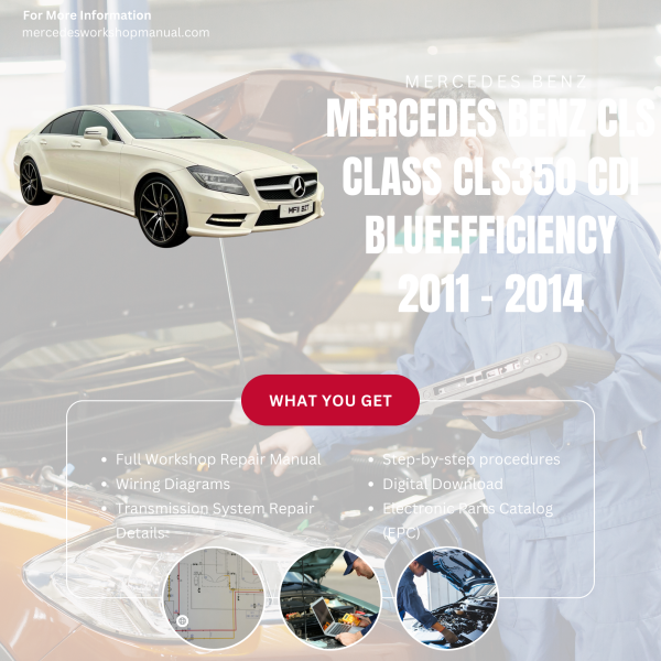 Mercedes Benz CLS Class CLS350 CDI BlueEfficiency  Workshop, Service & Repair Manual 2011 - 2014 | Engine, Wiring, Transmission, Maintenance Guide