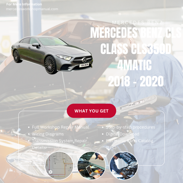 Mercedes Benz CLS Class CLS350d 4Matic  Workshop, Service & Repair Manual 2018 - 2020 | Engine, Wiring, Transmission, Maintenance Guide