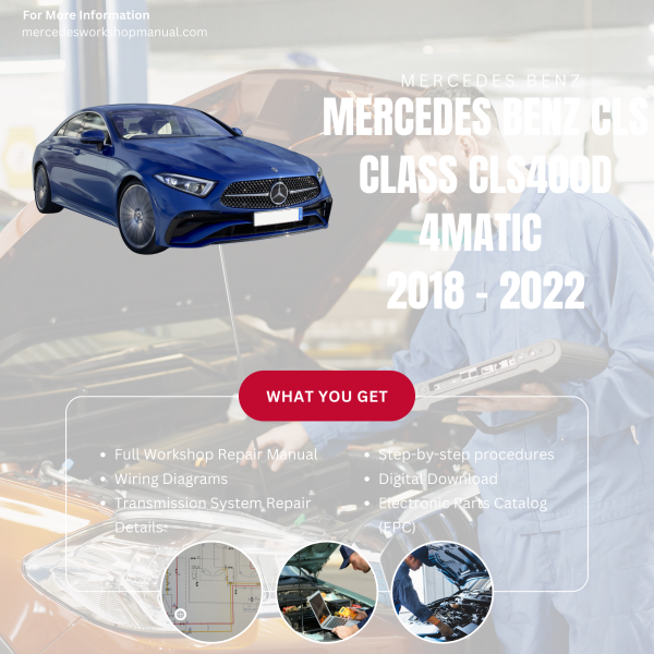 Mercedes Benz CLS Class CLS400d 4Matic  Workshop, Service & Repair Manual 2018 - 2022 | Engine, Wiring, Transmission, Maintenance Guide
