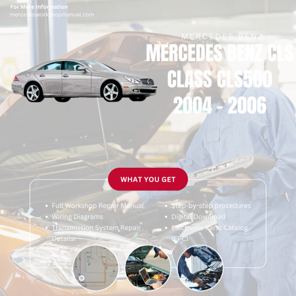 Mercedes Benz CLS Class CLS500  Workshop, Service & Repair Manual 2004 - 2006 | Engine, Wiring, Transmission, Maintenance Guide