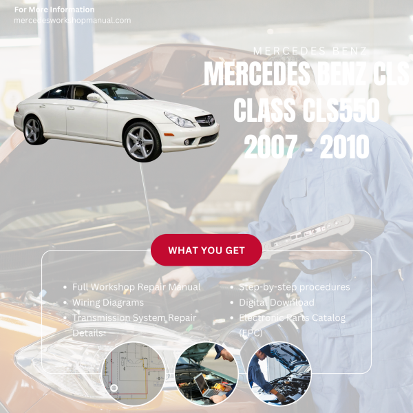 Mercedes Benz CLS Class CLS550  Workshop, Service & Repair Manual 2007 - 2010 | Engine, Wiring, Transmission, Maintenance Guide