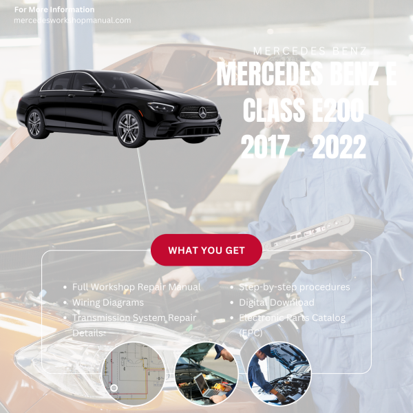 Mercedes Benz E Class E200  Workshop, Service & Repair Manual 2017 - 2022 | Engine, Wiring, Transmission, Maintenance Guide