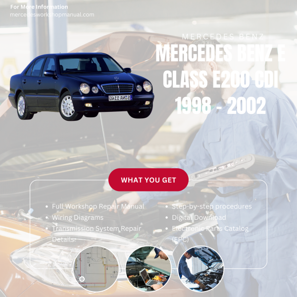 Mercedes Benz E Class E200 CDI  Workshop, Service & Repair Manual 1998 - 2002 | Engine, Wiring, Transmission, Maintenance Guide