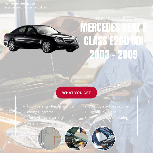 Mercedes Benz E Class E200 CDI  Workshop, Service & Repair Manual 2003 - 2009 | Engine, Wiring, Transmission, Maintenance Guide
