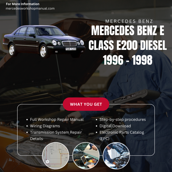 Mercedes Benz E Class E200 Diesel  Workshop, Service & Repair Manual 1996 - 1998 | Engine, Wiring, Transmission, Maintenance Guide