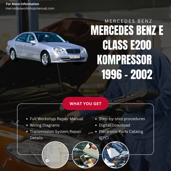 Mercedes Benz E Class E200 Kompressor  Workshop, Service & Repair Manual 1996 - 2002 | Engine, Wiring, Transmission, Maintenance Guide
