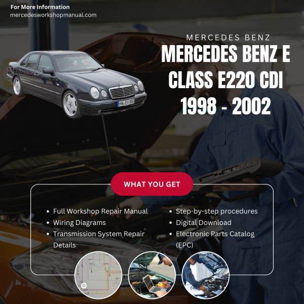 Mercedes Benz E Class E220 CDI  Workshop, Service & Repair Manual 1998 - 2002 | Engine, Wiring, Transmission, Maintenance Guide