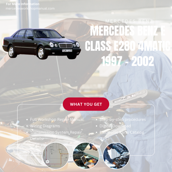 Mercedes Benz E Class E280 4Matic  Workshop, Service & Repair Manual 1997 - 2002 | Engine, Wiring, Transmission, Maintenance Guide