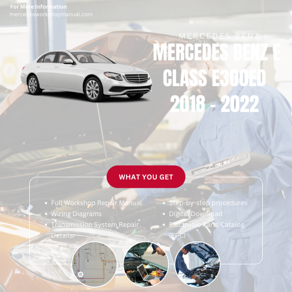Mercedes Benz E Class E300ed  Workshop, Service & Repair Manual 2018 - 2022 | Engine, Wiring, Transmission, Maintenance Guide