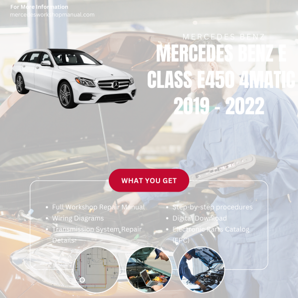 Mercedes Benz E Class E450 4Matic  Workshop, Service & Repair Manual 2019 - 2022 | Engine, Wiring, Transmission, Maintenance Guide