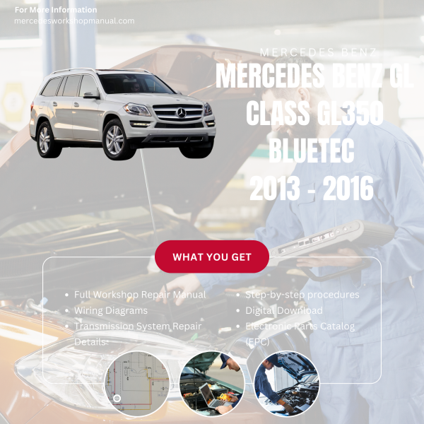 Mercedes Benz GL Class GL350 BlueTEC  Workshop, Service & Repair Manual 2013 - 2016 | Engine, Wiring, Transmission, Maintenance Guide