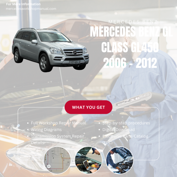 Mercedes Benz GL Class GL450  Workshop, Service & Repair Manual 2006 - 2012 | Engine, Wiring, Transmission, Maintenance Guide