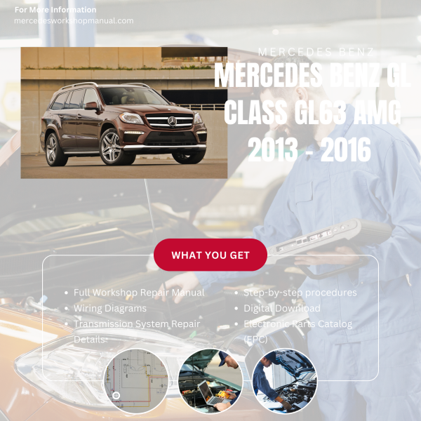 Mercedes Benz GL Class GL63 AMG  Workshop, Service & Repair Manual 2013 - 2016 | Engine, Wiring, Transmission, Maintenance Guide