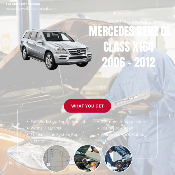 Mercedes Benz GL Class X164  Workshop, Service & Repair Manual 2006 - 2012 | Engine, Wiring, Transmission, Maintenance Guide