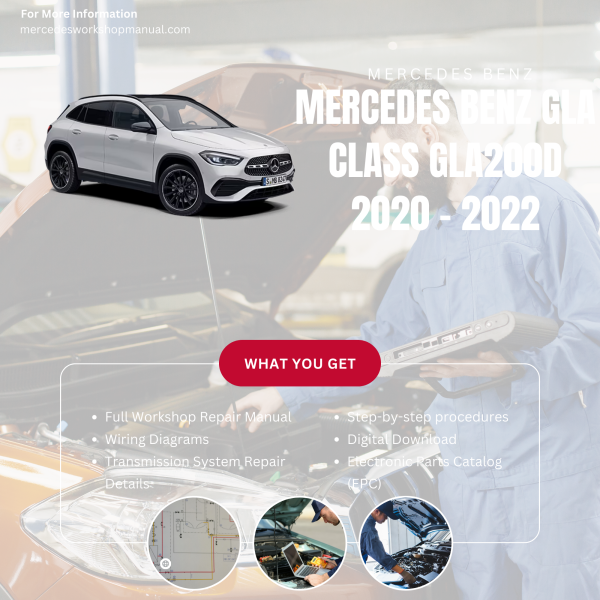 Mercedes Benz GLA Class GLA200d  Workshop, Service & Repair Manual 2020 - 2022 | Engine, Wiring, Transmission, Maintenance Guide