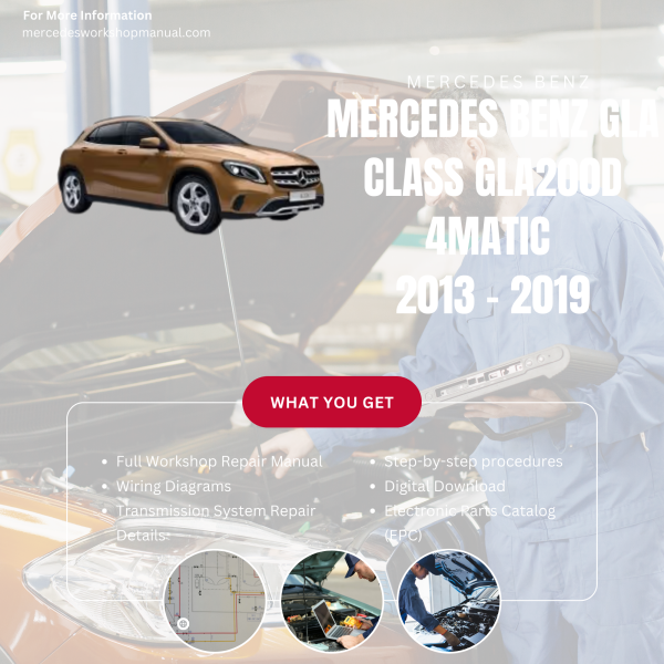 Mercedes Benz GLA Class GLA200d 4Matic  Workshop, Service & Repair Manual 2013 - 2019 | Engine, Wiring, Transmission, Maintenance Guide