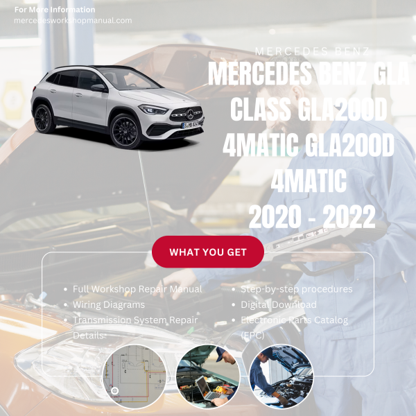 Mercedes Benz GLA Class GLA200d 4Matic GLA200d 4Matic  Workshop, Service & Repair Manual 2020 - 2022 | Engine, Wiring, Transmission, Maintenance Guide