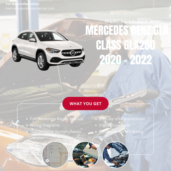 Mercedes Benz GLA Class GLA250  Workshop, Service & Repair Manual 2013 - 2020 | Engine, Wiring, Transmission, Maintenance Guide