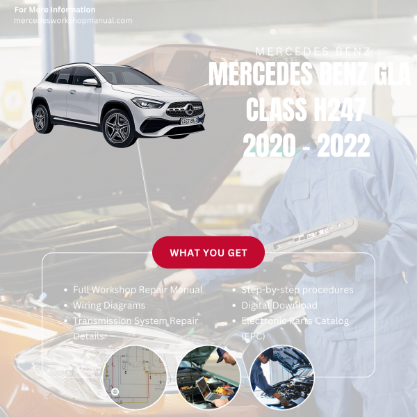 Mercedes Benz GLA Class H247  Workshop, Service & Repair Manual 2020 - 2022 | Engine, Wiring, Transmission, Maintenance Guide