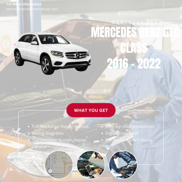 Mercedes Benz GLC Class  Workshop, Service & Repair Manual 2016 - 2022 | Engine, Wiring, Transmission, Maintenance Guide