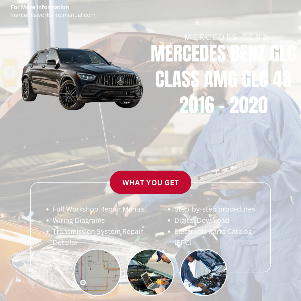 Mercedes Benz GLC Class AMG GLC 43  Workshop, Service & Repair Manual 2016 - 2020 | Engine, Wiring, Transmission, Maintenance Guide