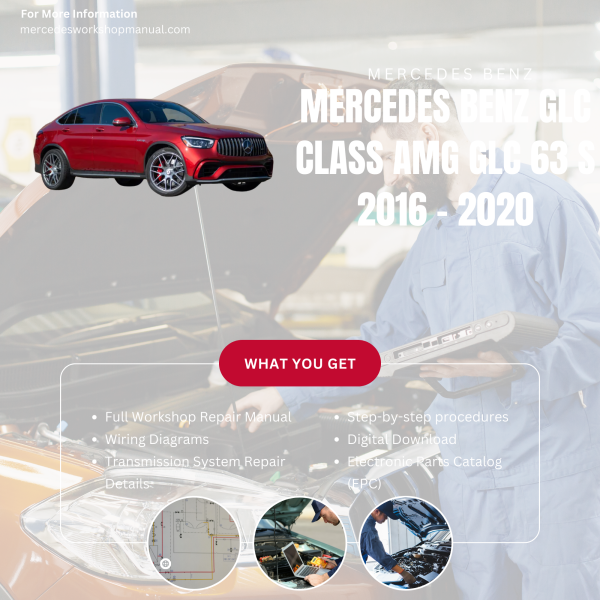 Mercedes Benz GLC Class AMG GLC 63 S  Workshop, Service & Repair Manual 2016 - 2020 | Engine, Wiring, Transmission, Maintenance Guide