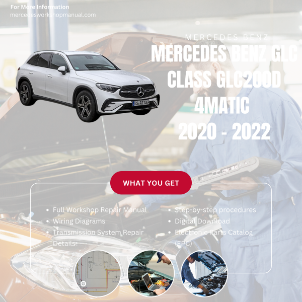 Mercedes Benz GLC Class GLC200d 4Matic  Workshop, Service & Repair Manual 2020 - 2022 | Engine, Wiring, Transmission, Maintenance Guide