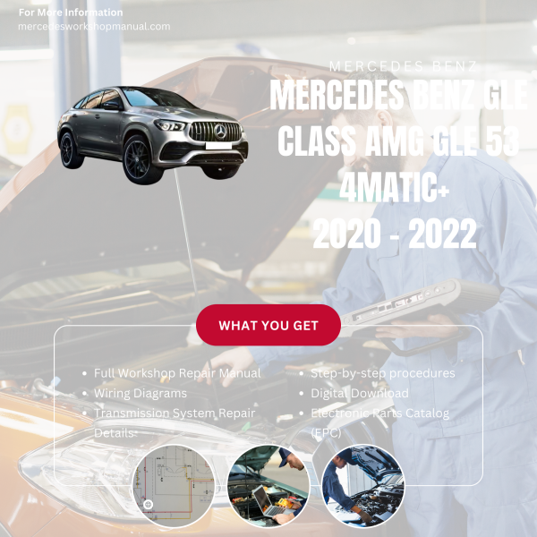 Mercedes Benz GLE Class AMG GLE 53 4Matic+  Workshop, Service & Repair Manual 2020 - 2022 | Engine, Wiring, Transmission, Maintenance Guide
