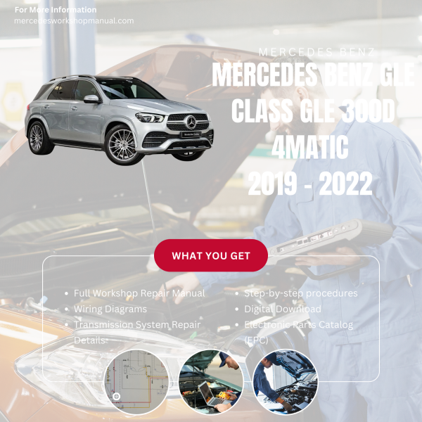 Mercedes Benz GLE Class GLE 300d 4Matic  Workshop, Service & Repair Manual 2019 - 2022 | Engine, Wiring, Transmission, Maintenance Guide