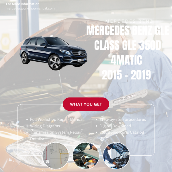 Mercedes Benz GLE Class GLE 350d 4Matic  Workshop, Service & Repair Manual 2015 - 2019 | Engine, Wiring, Transmission, Maintenance Guide
