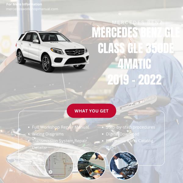 Mercedes Benz GLE Class GLE 350de 4Matic  Workshop, Service & Repair Manual 2019 - 2022 | Engine, Wiring, Transmission, Maintenance Guide
