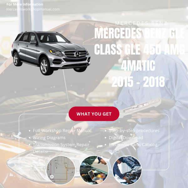 Mercedes Benz GLE Class GLE 450 AMG 4Matic  Workshop, Service & Repair Manual 2015 - 2018 | Engine, Wiring, Transmission, Maintenance Guide