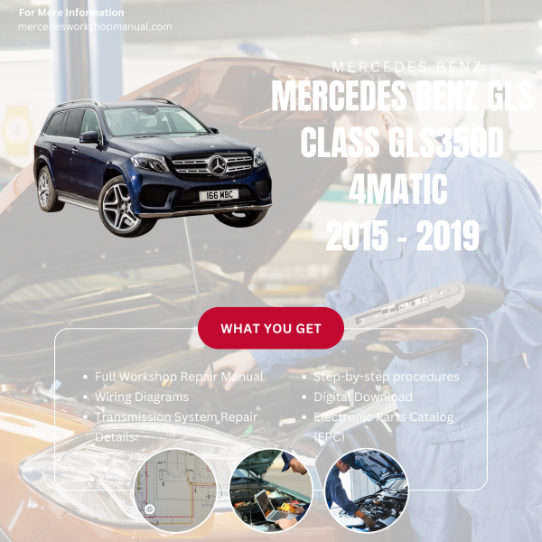 Mercedes Benz GLS Class GLS350d 4Matic  Workshop, Service & Repair Manual 2015 - 2019 | Engine, Wiring, Transmission, Maintenance Guide