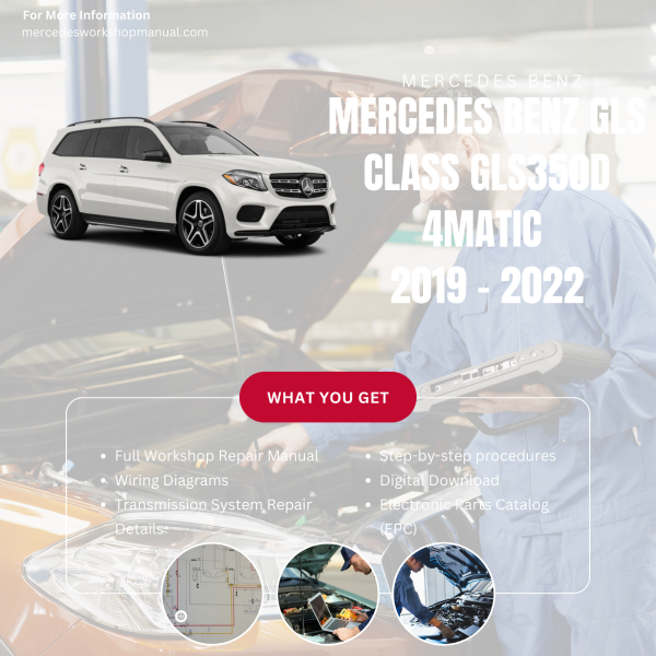 Mercedes Benz GLS Class GLS350d 4Matic  Workshop, Service & Repair Manual 2019 - 2022 | Engine, Wiring, Transmission, Maintenance Guide