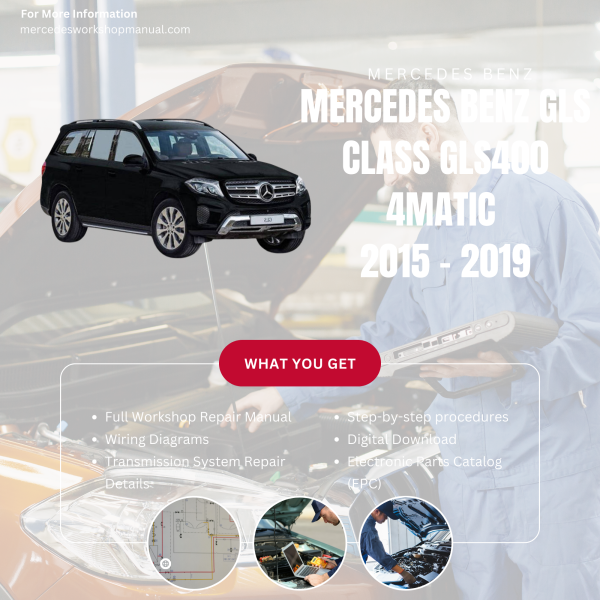 Mercedes Benz GLS Class GLS400 4Matic  Workshop, Service & Repair Manual 2015 - 2019 | Engine, Wiring, Transmission, Maintenance Guide