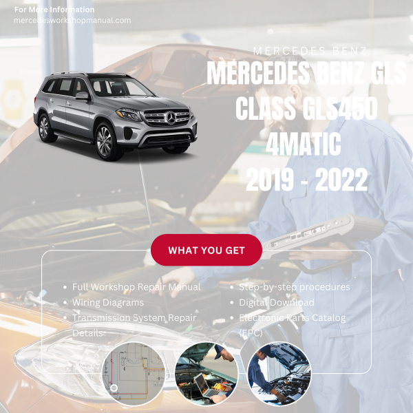 Mercedes Benz GLS Class GLS450 4Matic  Workshop, Service & Repair Manual 2019 - 2022 | Engine, Wiring, Transmission, Maintenance Guide