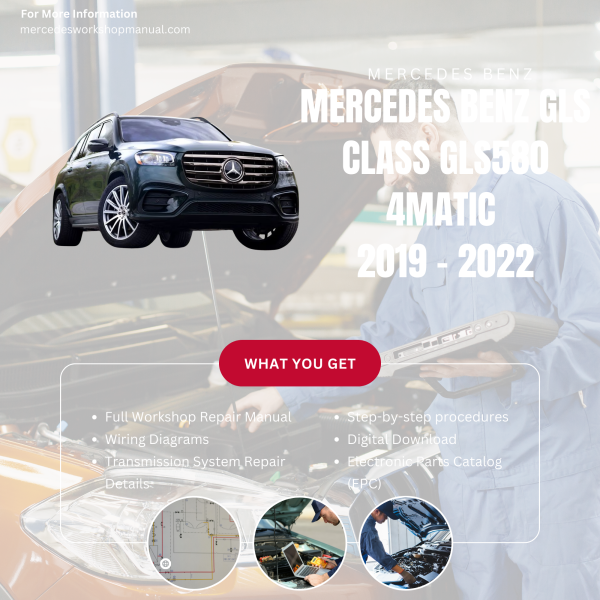 Mercedes Benz GLS Class GLS580 4Matic  Workshop, Service & Repair Manual 2019 - 2022 | Engine, Wiring, Transmission, Maintenance Guide
