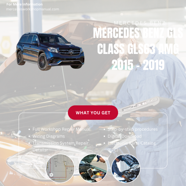 Mercedes Benz GLS Class GLS63 AMG  Workshop, Service & Repair Manual 2015 - 2019 | Engine, Wiring, Transmission, Maintenance Guide