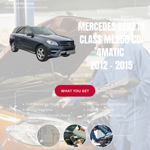 Mercedes Benz M Class ML250 CDI 4Matic  Workshop, Service & Repair Manual 2012 - 2015 | Engine, Wiring, Transmission, Maintenance Guide