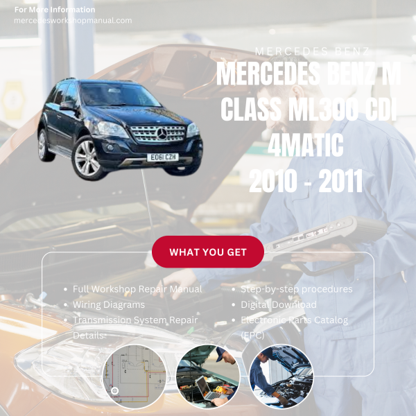 Mercedes Benz M Class ML300 CDI 4Matic  Workshop, Service & Repair Manual 2010 - 2011 | Engine, Wiring, Transmission, Maintenance Guide