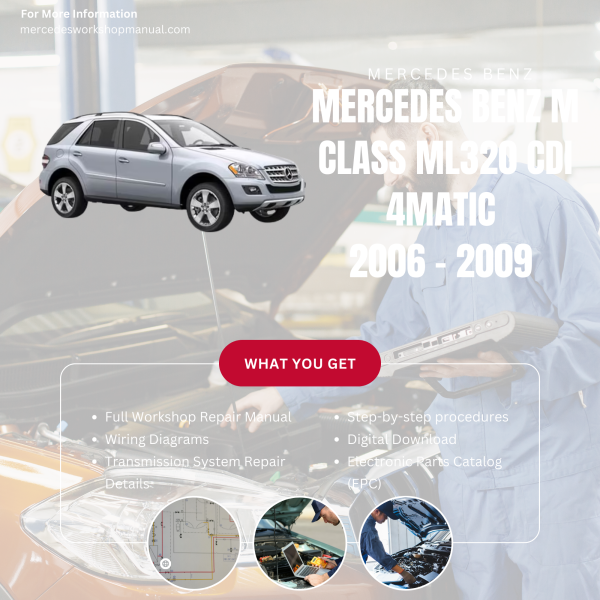 Mercedes Benz M Class ML320 CDI 4Matic  Workshop, Service & Repair Manual 2006 - 2009 | Engine, Wiring, Transmission, Maintenance Guide