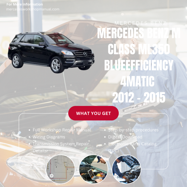 Mercedes Benz M Class ML350 BlueEfficiency 4Matic  Workshop, Service & Repair Manual 2012 - 2015 | Engine, Wiring, Transmission, Maintenance Guide
