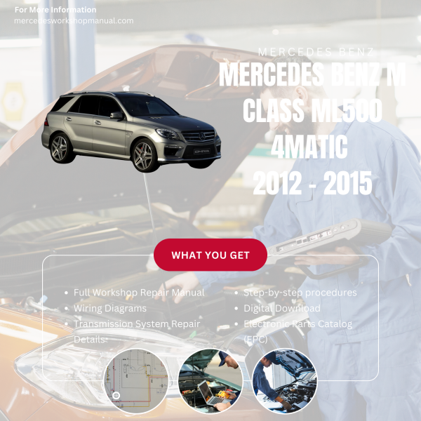 Mercedes Benz M Class ML500 4Matic  Workshop, Service & Repair Manual 2012 - 2015 | Engine, Wiring, Transmission, Maintenance Guide